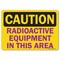 Signmission OSHA Caution Decal, Radioactive Equipment In This Area, 10in X 7in Decal, 7" H, 10" W, Landscape OS-CS-D-710-L-19224 - alternate 1